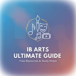 IB Arts Ultimate Guide