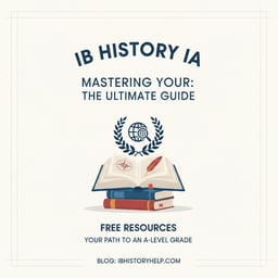 Mastering Your IB History IA: The Ultimate Guide