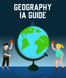 The Ultimate Guide to Scoring a 7 on Your IB Geography IA