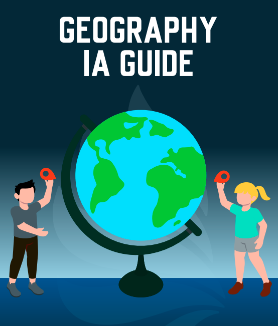 The Ultimate Guide to Scoring a 7 on Your IB Geography IA